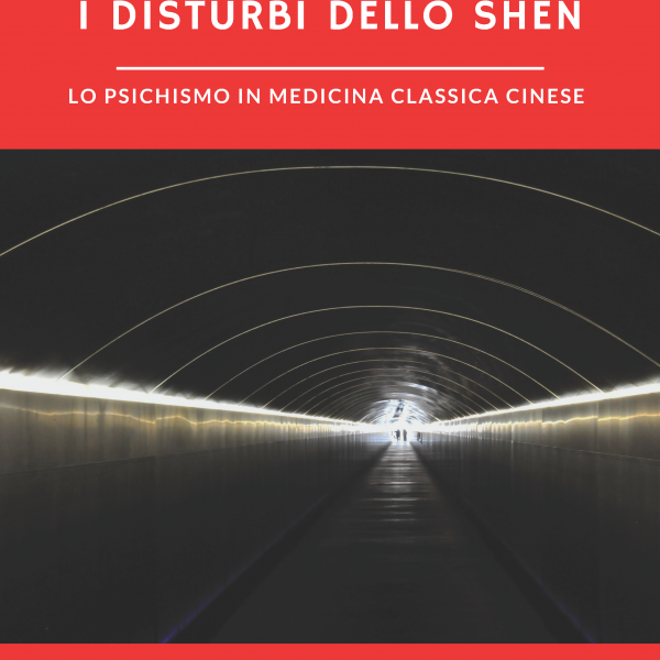 08 - L’ottava lezione - I disturbi dello Shen: lo psichismo in Medicina Classica Cinese